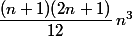 \dfrac{(n+1)(2n+1)}{12}\,n^3